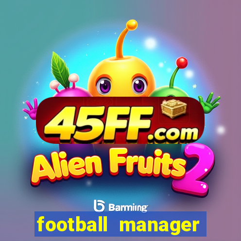 football manager 2024 crack